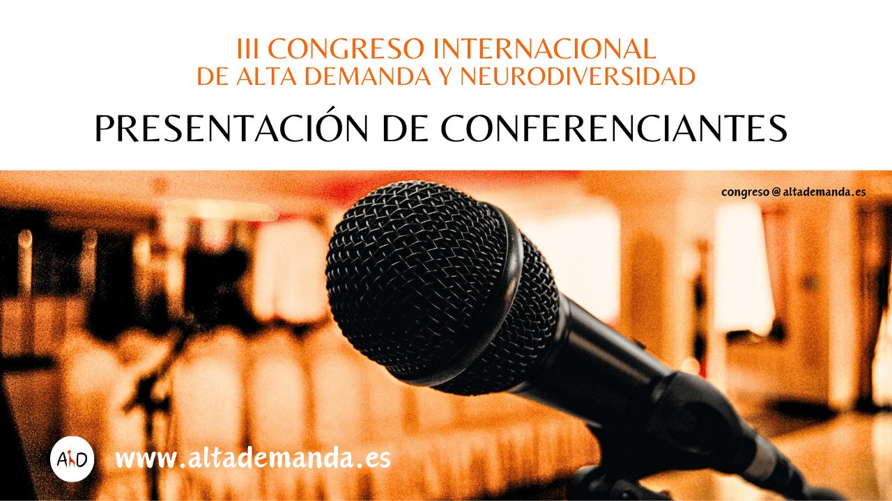 Ponentes del III Congreso Internacional de Alta Demanda y Neurodiversidad